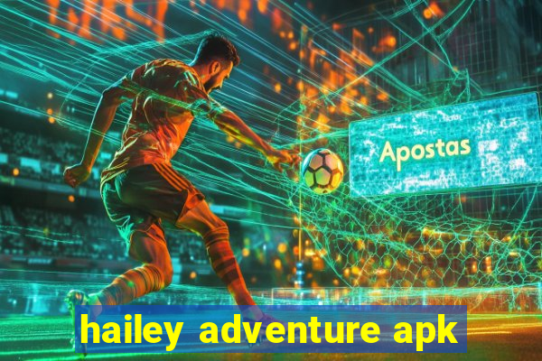 hailey adventure apk